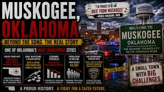Muskogee Oklahoma The Hidden Crime Crisis Behind a Famous American Town