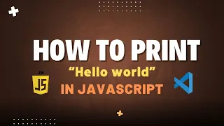 How to print or Console log Hello world in JavaScript