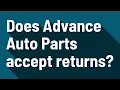 Does Advance Auto Parts accept returns