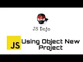 049 JavaScript Using Object New Project JS Dojo Myanmar Version