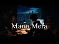 Download Lagu Mann Mera [Slowed + Reverb] | Bollywood hindi lofi song ( 360° Audio)