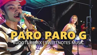 paro paro g budots live remix sweenotes live tres de mayo