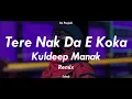 Download Lagu TERE NAK DA E KOKA - KULDEEP MANAK SAHAB - REMIX - BE PANJABI