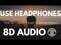 Download Lagu Tove Lo - Habits (Hippie Sabotage Remix) | 8D AUDIO