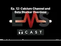 Ep 12 Calcium Channel and Beta Blocker Overdose with Toxicology Fellow Dr Alexa Camarena-Michel