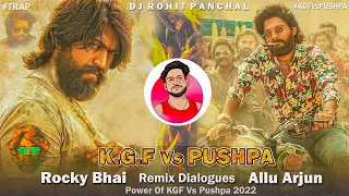 k g f vs pushpa rocky vs allu arjun remix dialogues trap music dj rohit panchal hindimovie kgf