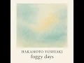 foggy days - Hakamoto Yushiaki