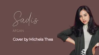 Download Lirik Lagu SADIS - AFGAN | COVER by Michela Thea MP3