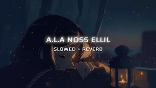 A L A Noss Ellil Slowed Reverb 