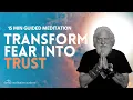 15 Minute Guided Meditation for Manifesting More TRUST in your Life Let Go of FEAR davidji