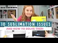 10 Common Sublimation Printing Problems and How to Solve Them