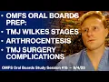 OMFS Board Exam Review - TMJ Changes Wilkes TMJ Stages Arthrocentesis Complications