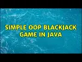 Simple OOP Blackjack game in Java 4 Solutions