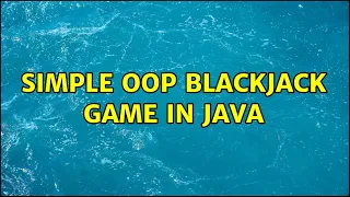 Simple OOP Blackjack game in Java 4 Solutions
