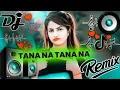 Download Lagu Tana nana tana na... DJ SONG// INSTAGRAM VIRAL SONG// Dj lakhan