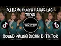 Download Lagu DJ KAMU PUNYA PACAR LAGI TREND || SOUND VIRAL DI TIKTOK!