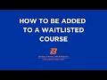 How to Be Added to a Waitlisted Course
