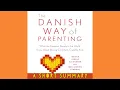 The Danish Way of Parenting Book Summary