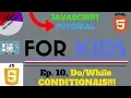 Do While CONDITIONALS - JavaScript Tutorial for Kids