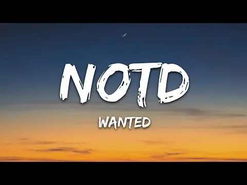 Download MP3 NOTD & Daya - Wanted (Lyrics)
