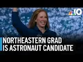 NASA names Northeastern University graduate as astronaut candidate