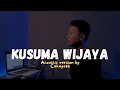 Download Lagu Caknyoss - Kusuma Wijaya (Akustik Version)