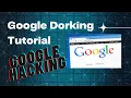 How to find anything on the internet with Google Dorks Google Dorking Tutorial