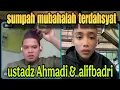 Download Lagu SUMPAH MUBAHALAH TERDAHSYAT‼️ USTADZ AHMADI \u0026 ALIFBADRI 