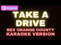 Download Lagu Take A Drive – Rex Orange County (Karaoke Version)