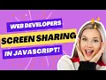 Web Developers Create Screen Sharing using JavaScript