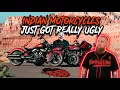Indian Motorcycles Just Got Ugly