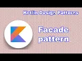 Facade Kotlin design patterns