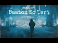 Download Lagu Baaton Ko Teri (Slowed + Reverb) | Arijit Singh | Harrykahanhai