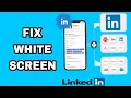 How To Fix And Solve Linkedin White Screen Final Solution