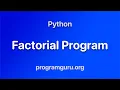 Python - Factorial Program