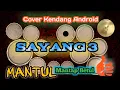 Download Lagu Instrumen tanpa kendang SAYANG 3 (Cover Kendang Android)