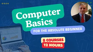 Computer Basics for Absolute Beginners - 12 Hours of Free Training Updated late 2024