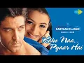 Download Lagu Carvaan Classic Radio Show | Kaho Na Pyar Hai Special | Na Tum Jano | Hrithik Roshan |Ameesha Patel