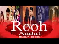 Lagu ROOH X AADAT MASHUP | DJ JITS | AAADAT - NINJA | TERI PYARI PYARI DO AANKHIYAN | FEELINGS | TEJ GILL