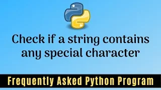 Frequently Asked Python Program 24 Check if a string contains any special character