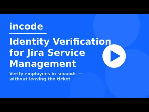 watch Incode Identity Verification for Jira Service Management video