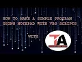 How to make a simple program using notepad with vbs script