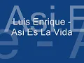 Luis Enrique - Asi Es La Vida