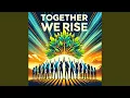 Download Lagu Together we Rise (Teamwork)