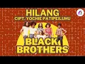 Download Lagu Black Brothers - Hilang [Official Music Video]