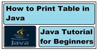 Print table in java table using loops Java program for beginners