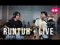Lagu RUNTUH - LIVE COVER BY ICO FT FERRY YOGAS