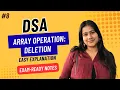 Part 8 Array Operations Deletion in Array DSA for Beginners