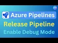 Enable Debug Mode in Release Pipeline Azure DevOps Tutorial An IT Professional