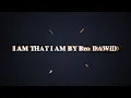 I AM THAT I AM    by BANTU BROTHER DAWID